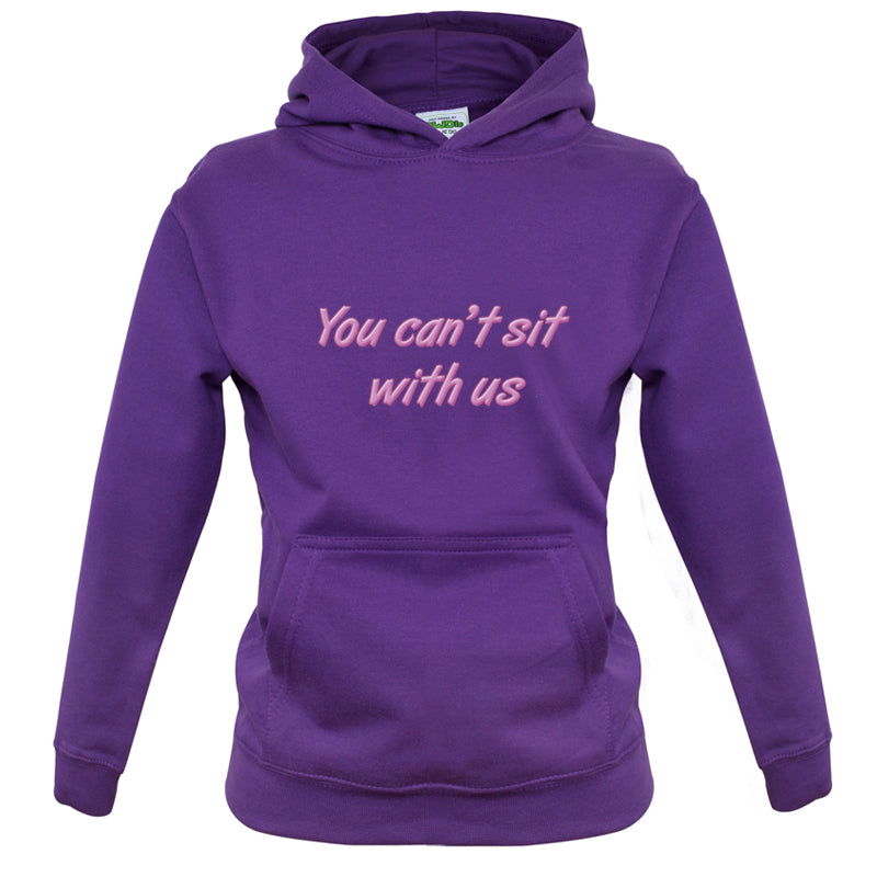 You Can't Sit With Us Kids T Shirt