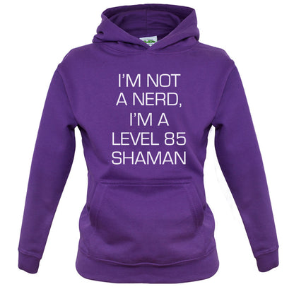 I'm Not A Nerd, I'm A Level 85 Shaman Kids T Shirt