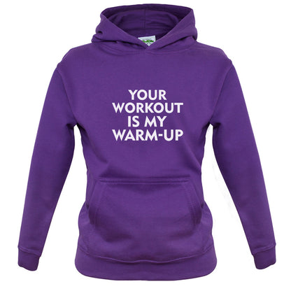 Your Workout Is My Warm-Up Kids T Shirt