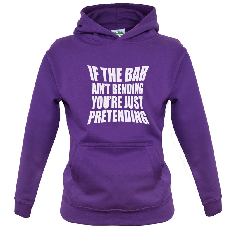 If The Bar Ain't Bending You're Just Pretending Kids T Shirt