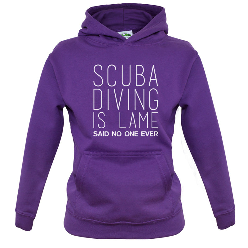 Scuba Diving Is Lame Said No One Ever Kids T Shirt