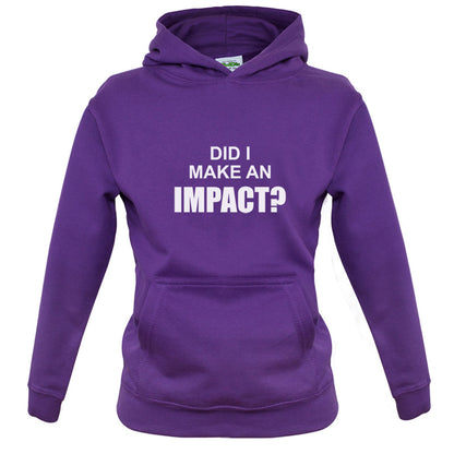 Did I Make An Impact Kids T Shirt