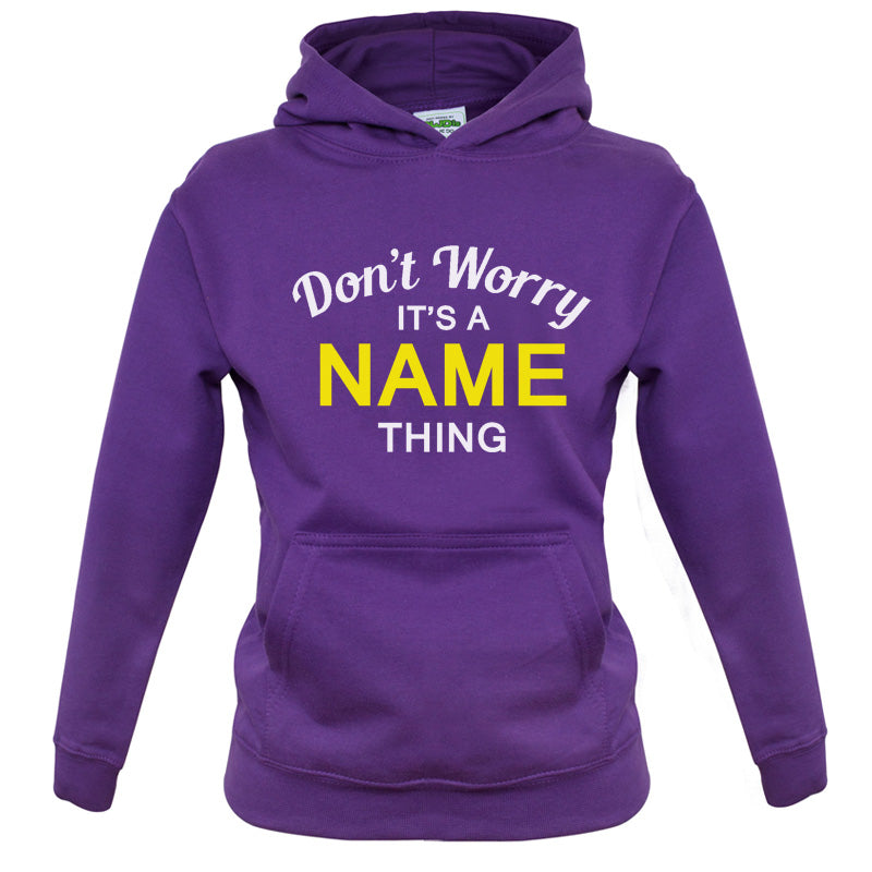 Don't Worry its a Custom Name Thing Kids T Shirt