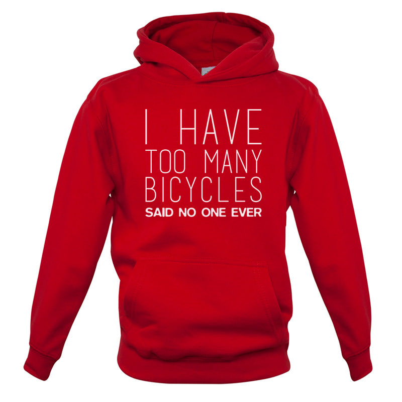 I Have Too Many Bicycles Said No One Ever Kids T Shirt