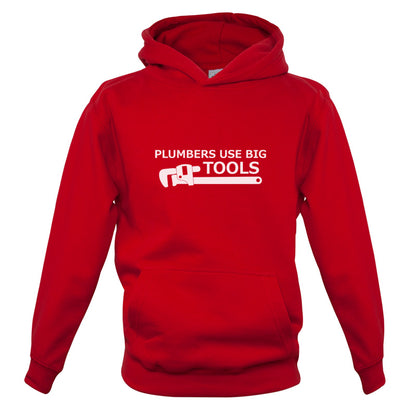 Plumbers Use Big Tools Kids T Shirt