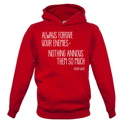 Always Forgive Your Enemies - Nothing Annoys Them So Much Kids T Shirt