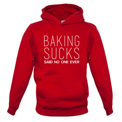 Baking Sucks Said No One Ever Kids T Shirt