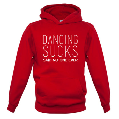 Dancing Sucks Said No One Ever Kids T Shirt