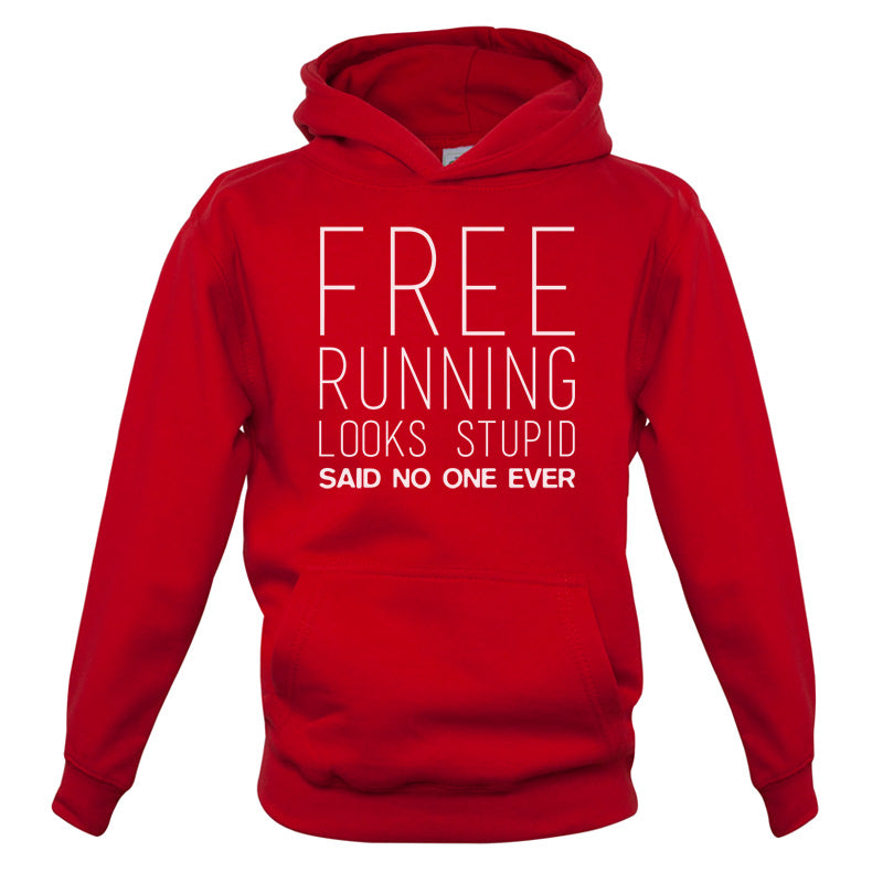 Free Running Looks Stupid Said No One Ever Kids T Shirt