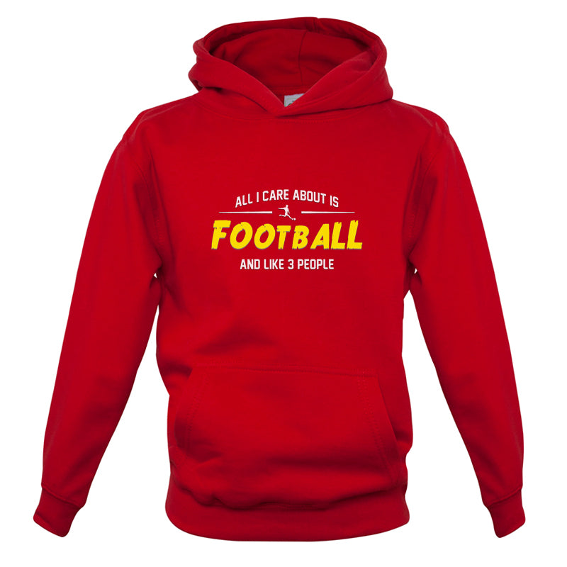 All I Care About Is Football Kids T Shirt