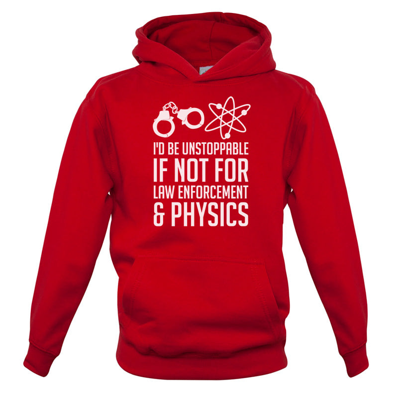 I'd Be Unstoppable If Not For Physics Kids T Shirt