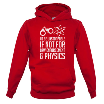 I'd Be Unstoppable If Not For Physics Kids T Shirt