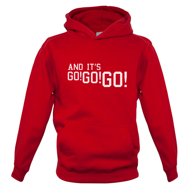 And it's Go! Go! Go! Kids T Shirt