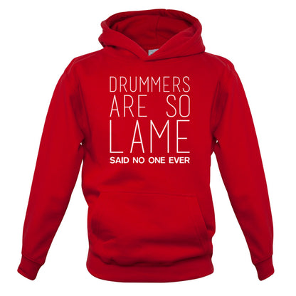 Drummers Are So Lame Said No One Ever Kids T Shirt