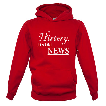 History, It's  Old News Kids T Shirt