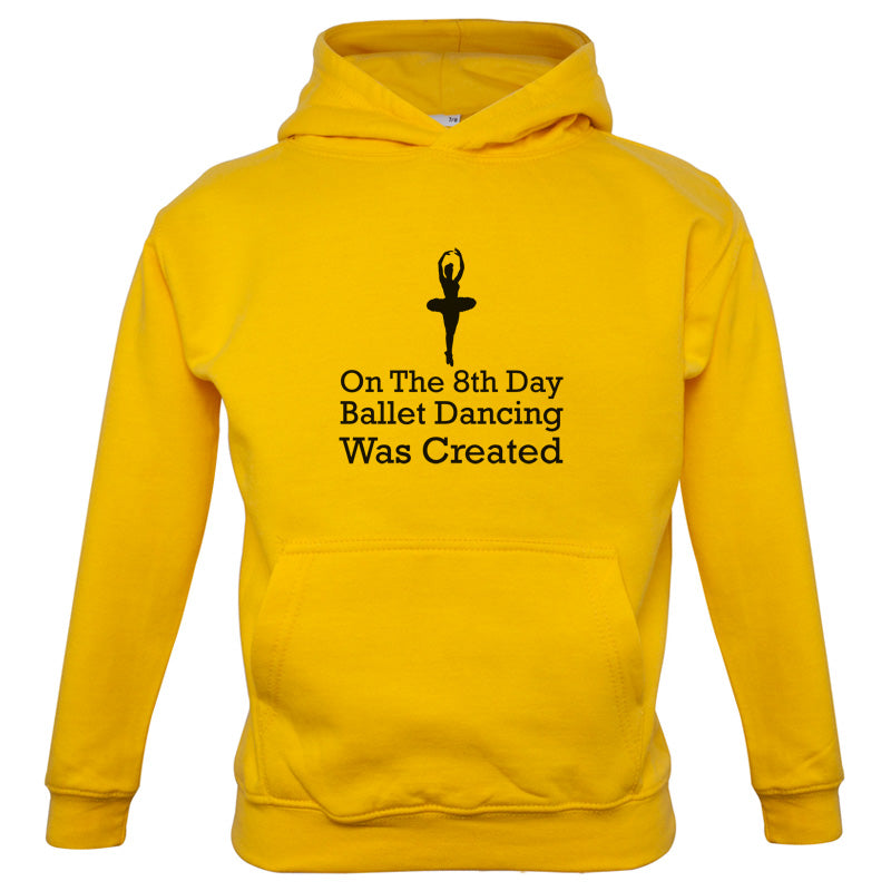 On The 8th Day Ballet Dancing Was Created Kids T Shirt