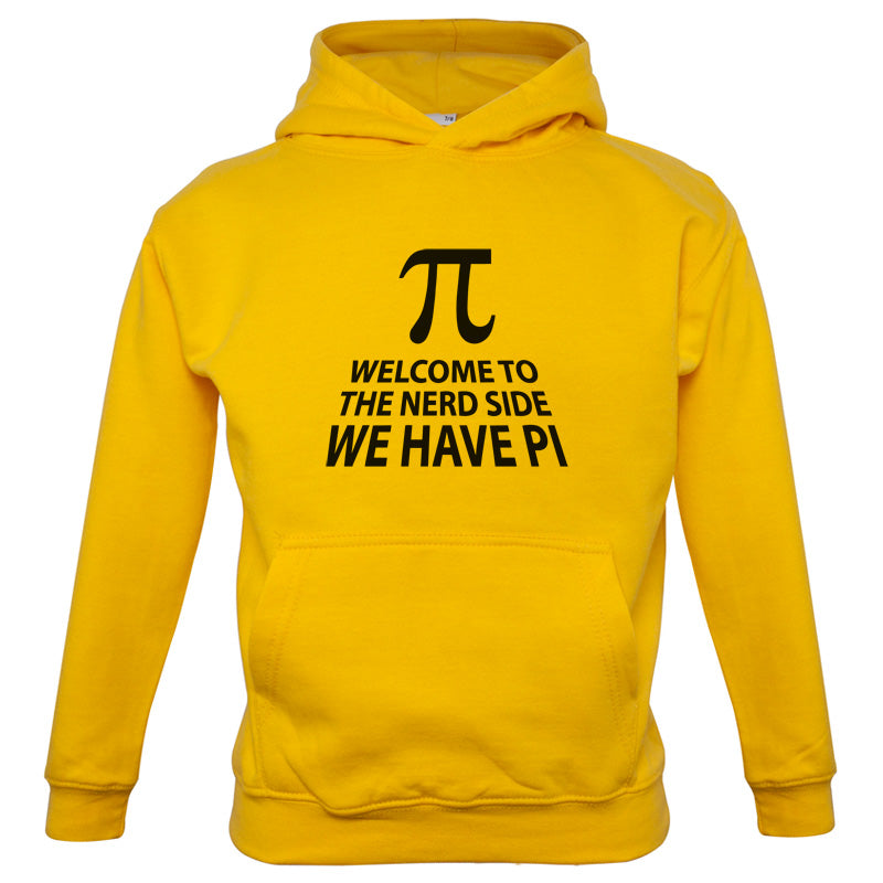 Welcome To The Nerd Side, We Have Pi Kids T Shirt