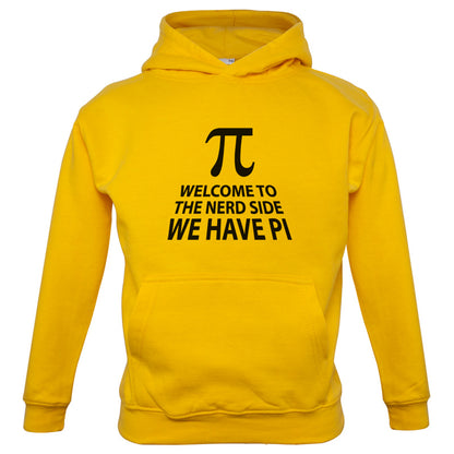 Welcome To The Nerd Side, We Have Pi Kids T Shirt