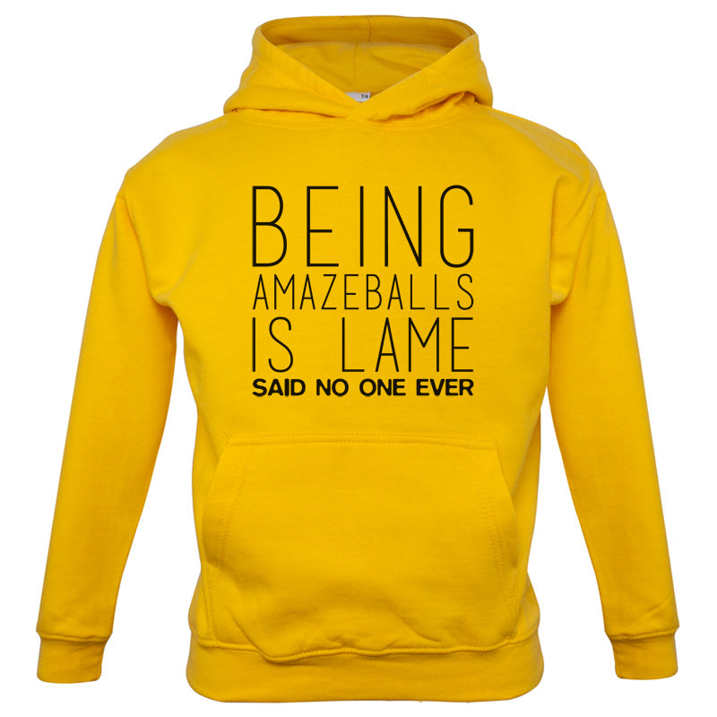 Being Amazeballs Is Lame Said No One Ever Kids T Shirt