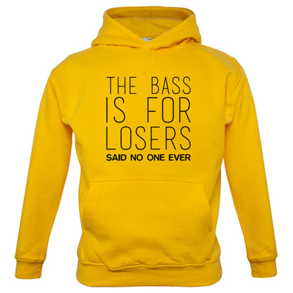 The Bass Is For Losers Said No One Ever Kids T Shirt