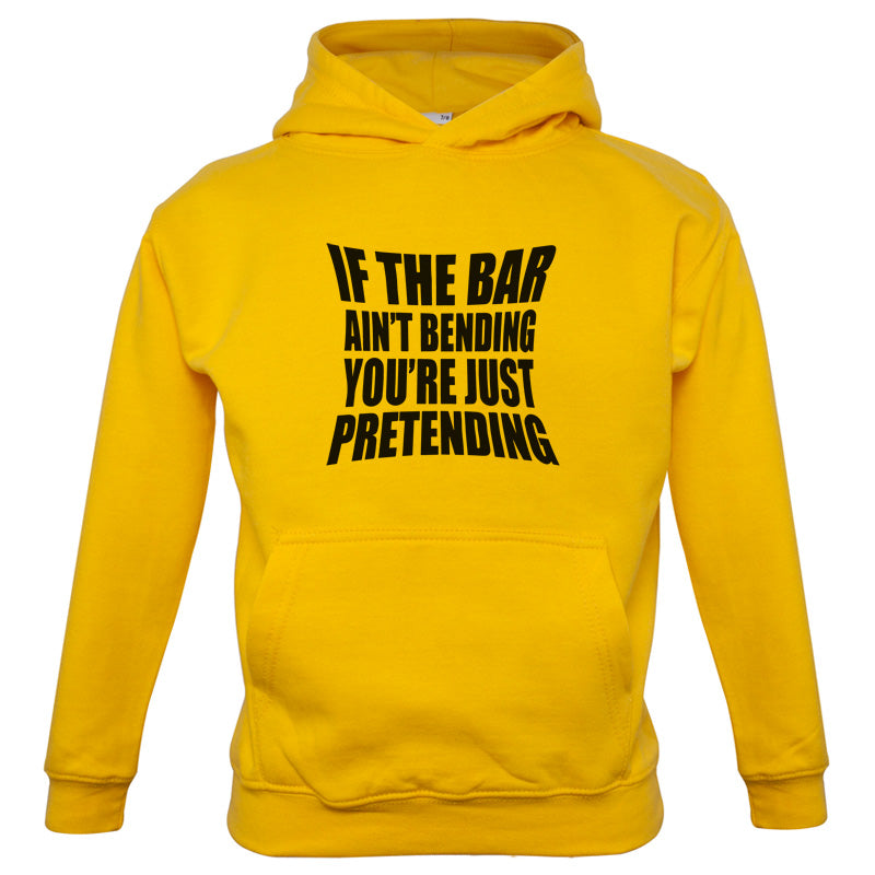 If The Bar Ain't Bending You're Just Pretending Kids T Shirt