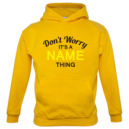 Don't Worry its a Custom Name Thing Kids T Shirt