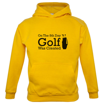 On The 8th Day Golf Was Created Kids T Shirt