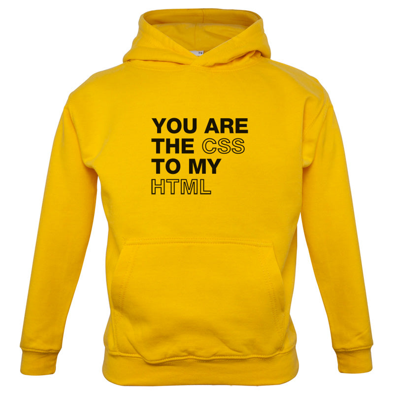 You Are The CSS To My HTML Kids T Shirt