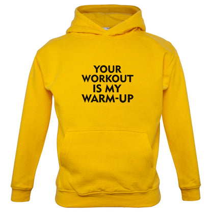 Your Workout Is My Warm-Up Kids T Shirt