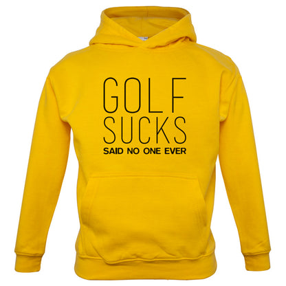 Golf Sucks Said No One Ever Kids T Shirt