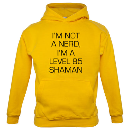 I'm Not A Nerd, I'm A Level 85 Shaman Kids T Shirt