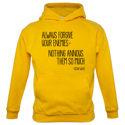 Always Forgive Your Enemies - Nothing Annoys Them So Much Kids T Shirt