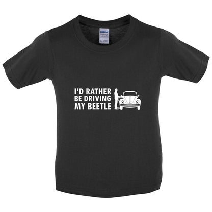 I'd Rather Be Driving My Beetle Kids T Shirt