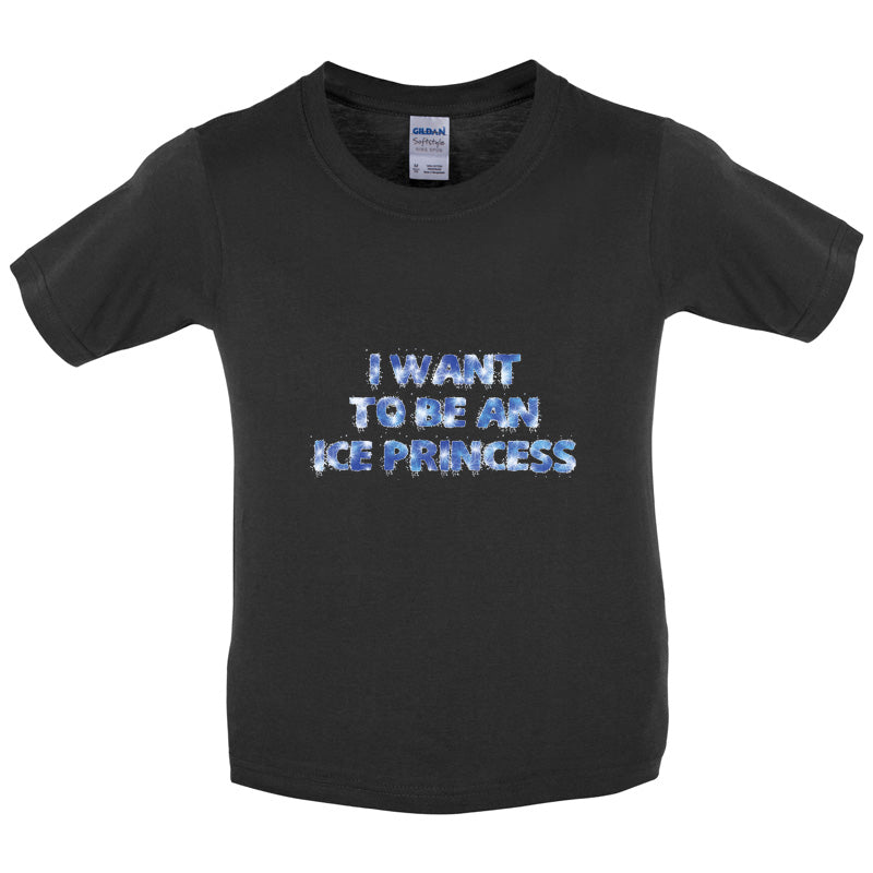 I Want To Be An Ice Princess Kids T Shirt