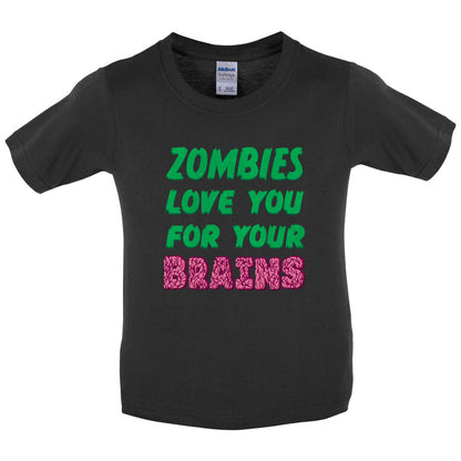 Zombies Love You For Your Brains Kids T Shirt