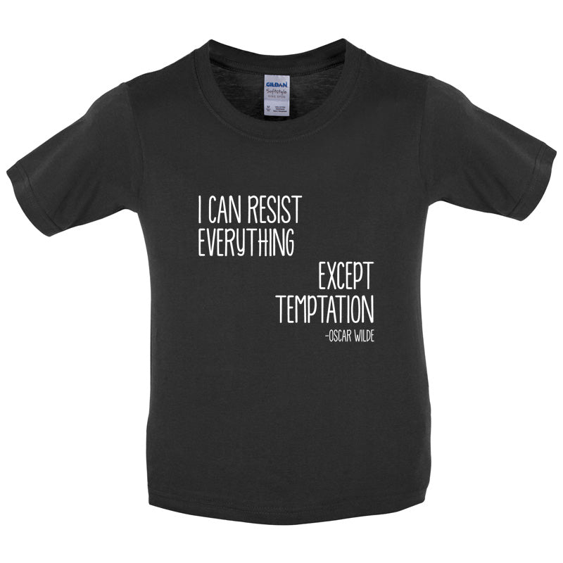 I Can Resist Everything Except Temptation Kids T Shirt