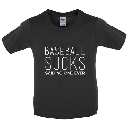 Baseball Sucks Said No One Ever Kids T Shirt