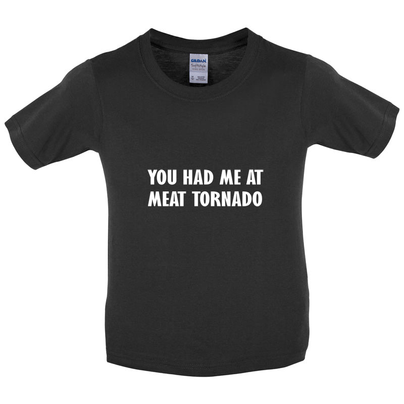 You Had Me At Meat Tornado Kids T Shirt