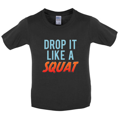 Drop It Like A Squat Kids T Shirt