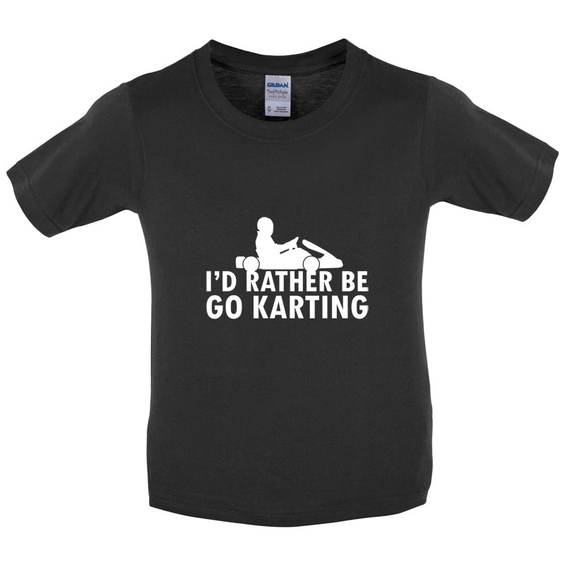 I'd Rather Be Go Karting Kids T Shirt