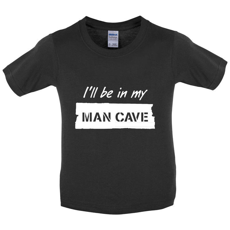 I'll Be In My Mancave Kids T Shirt