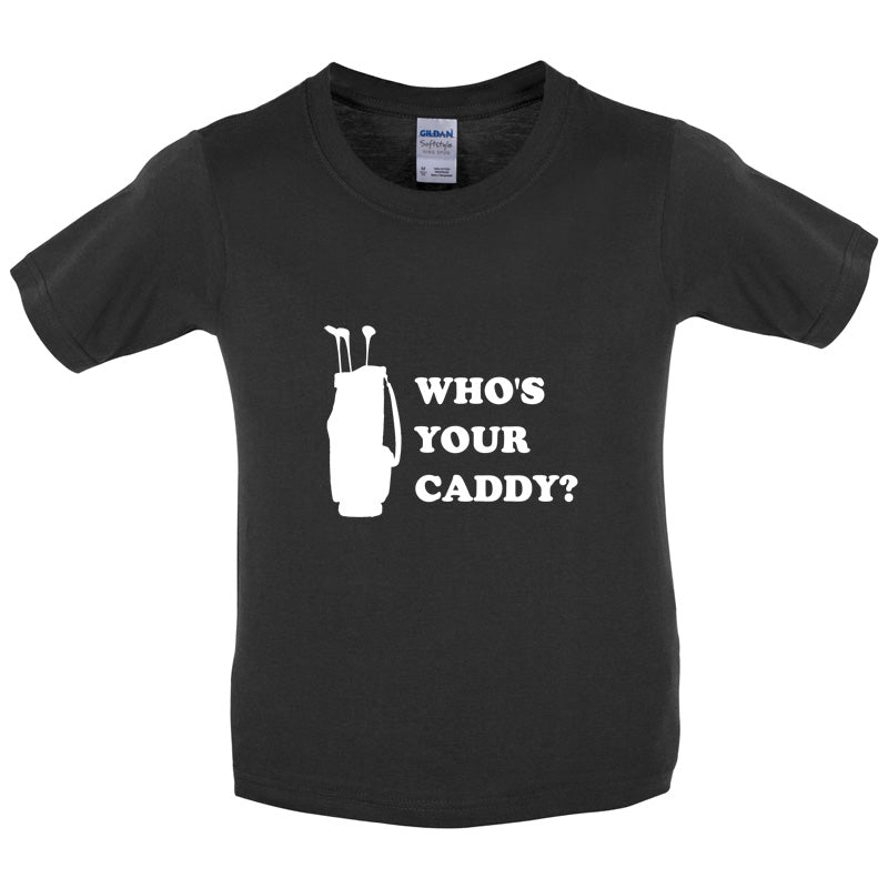 Whos Your Caddy Kids T Shirt