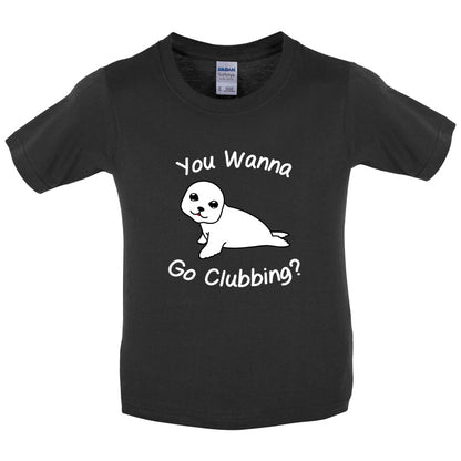 You Wanna Go Clubbing Kids T Shirt