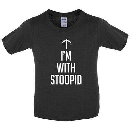 I'm with Stoopid Kids T Shirt