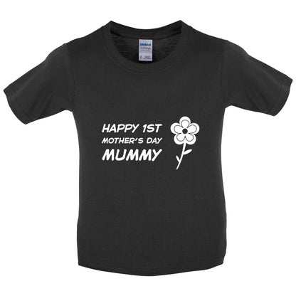 Happy 1st Mothers Day Mummy - Flower Kids T Shirt