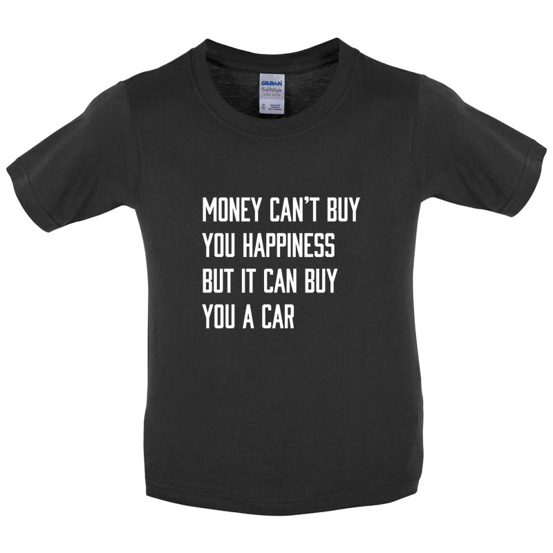 Money Can't Buy You Happiness But It Can Buy You A Car Kids T Shirt