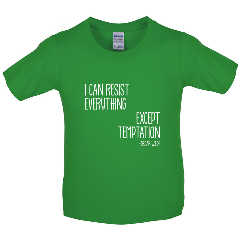 I Can Resist Everything Except Temptation Kids T Shirt