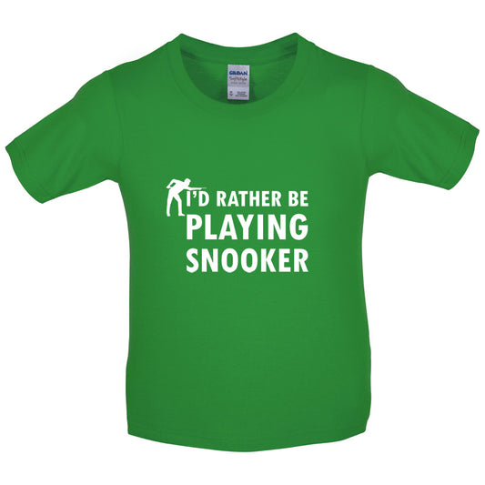 I'd Rather Be Playing Snooker Kids T Shirt