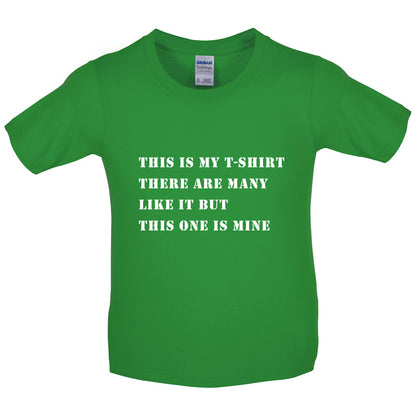 This Is My T Shirt, There are many like it Kids T Shirt