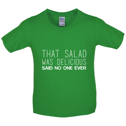 That Salad Was Delicious Said No One Ever Kids T Shirt